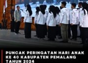 Peringati HAN Ke: 40, Bupati Pemalang Tekankan Pentingnya Perlindungan Hak Anak