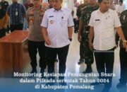 Bupati Pemalang Monitoring Kesiapan Pemungutan Suara Pilkada 2024