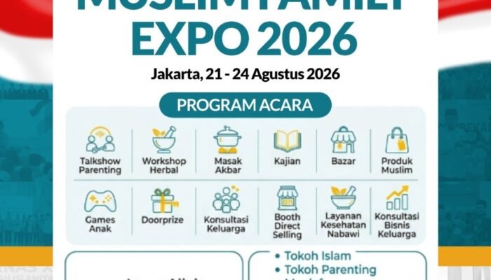 Muslim Family Expo 2026: Pusat Silaturahmi dan Kebangkitan Ekonomi Keluarga di Jakarta